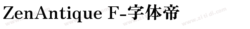 ZenAntique F字体转换 ZenAntique F字体转换
